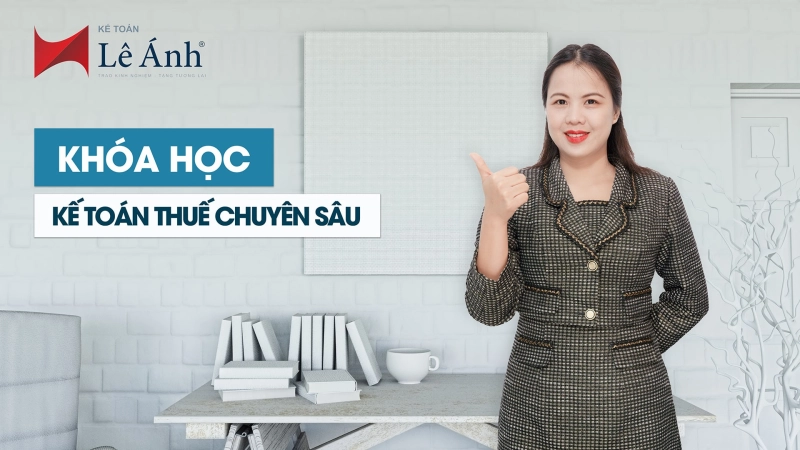 Khóa học Kế toán Thuế Chuyên Sâu